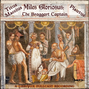 Miles Gloriosus; The Braggart Captain cover