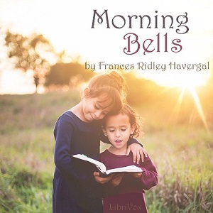 Morning Bells; Or, Waking Thoughts for Little Ones cover