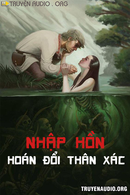 Sách nói: Nhập Hồn Hoán Đổi Thân Xác