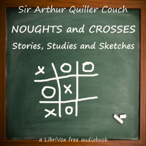 Noughts and Crosses: Stories, Studies and Sketches cover