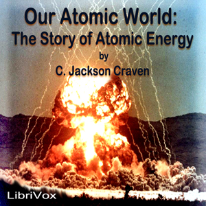 Our Atomic World: The Story of Atomic Energy cover