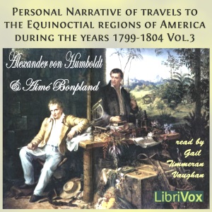 Personal Narrative of Travels to the Equinoctial Regions of America, During the Years 1799-1804, Vol.3 cover