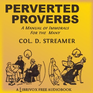 Perverted Proverbs: A Manual of Immorals for the Many cover