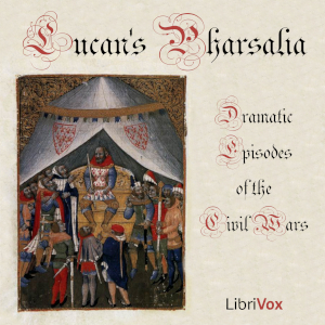 Pharsalia; Dramatic Episodes of the Civil Wars cover