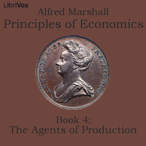 Principles of Economics, Book 4: The Agents of Production cover