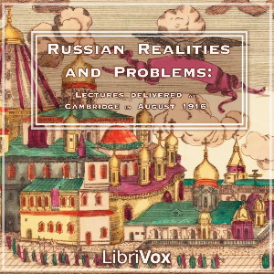 Russian Realities and Problems: Lectures delivered at Cambridge in August 1916 cover