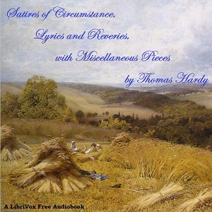 Satires of Circumstance, Lyrics and Reveries, with Miscellaneous Pieces cover