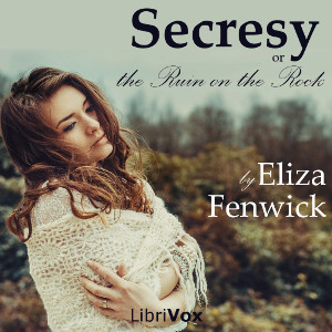 Secresy, or, the Ruin on the Rock cover