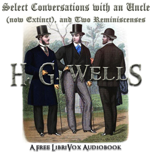 Select Conversations with an Uncle (Now Extinct) and Two Other Reminiscences cover