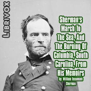 Sherman's March To The Sea, And The Burning Of Columbia, South Carolina, From His Memoirs cover