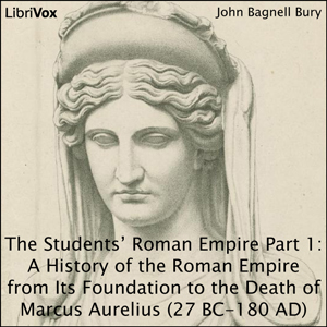 Students’ Roman Empire part 1, A History of the Roman Empire from Its Foundation to the Death of Marcus Aurelius (27 B.C.-180 A.D.) cover