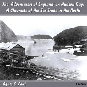 Chronicles of Canada Volume 18 - The 'Adventurers of England' on Hudson Bay cover