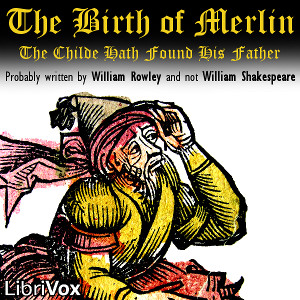 Birth of Merlin: The Childe Hath Found His Father cover