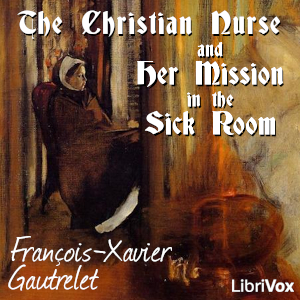 Christian Nurse and Her Mission in the Sick Room cover