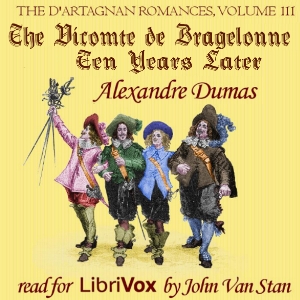 d'Artagnan Romances, Vol 3, Part 1: The Vicomte de Bragelonne: Ten Years Later cover