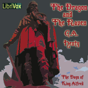 Dragon and the Raven: Or The Days of King Alfred cover
