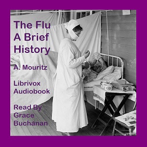 “The Flu”: A Brief History of Influenza in U. S. America, Europe, Hawaii cover