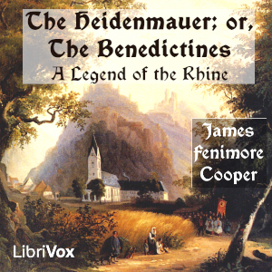 Heidenmauer; or, The Benedictines. A Legend of the Rhine cover