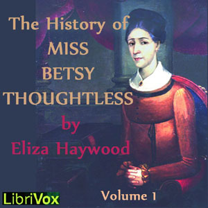 History of Miss Betsy Thoughtless, Vol. 1 cover