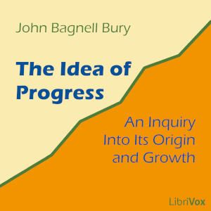 Idea of Progress: An Inquiry into Its Origin and Growth cover