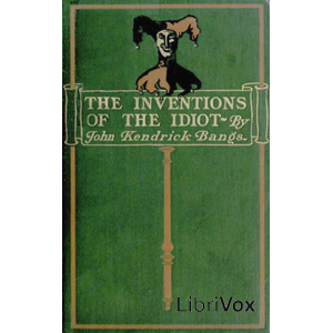 Inventions of the Idiot (dramatic reading) cover