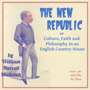 New Republic; or Culture, Faith and Philosophy in an English Country House cover