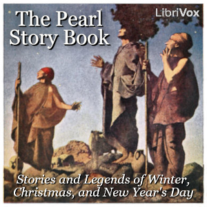 Pearl Story Book: Stories and Legends of Winter, Christmas, and New Year's Day cover