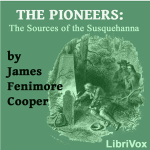Pioneers, or The Sources of the Susquehanna cover