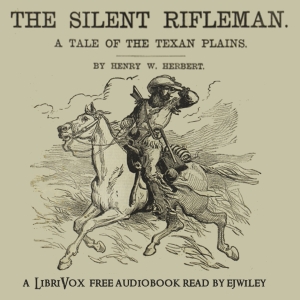 Silent Rifleman: A Tale of the Texan Prairies cover