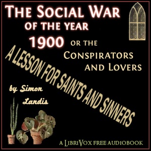 Entirely New Feature of a Thrilling Novel! Entitled, The Social War of the year 1900; or, The Conspirators and Lovers! cover