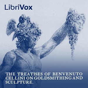 Treatises of Benvenuto Cellini on Goldsmithing and Sculpture cover