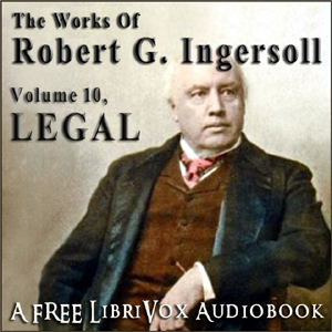 Works of Robert G. Ingersoll, Volume 10 - Legal cover