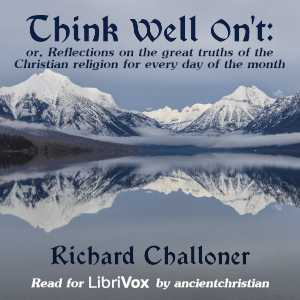 Think well on't, or, Reflections on the great truths of the Christian religion for every day of the month cover