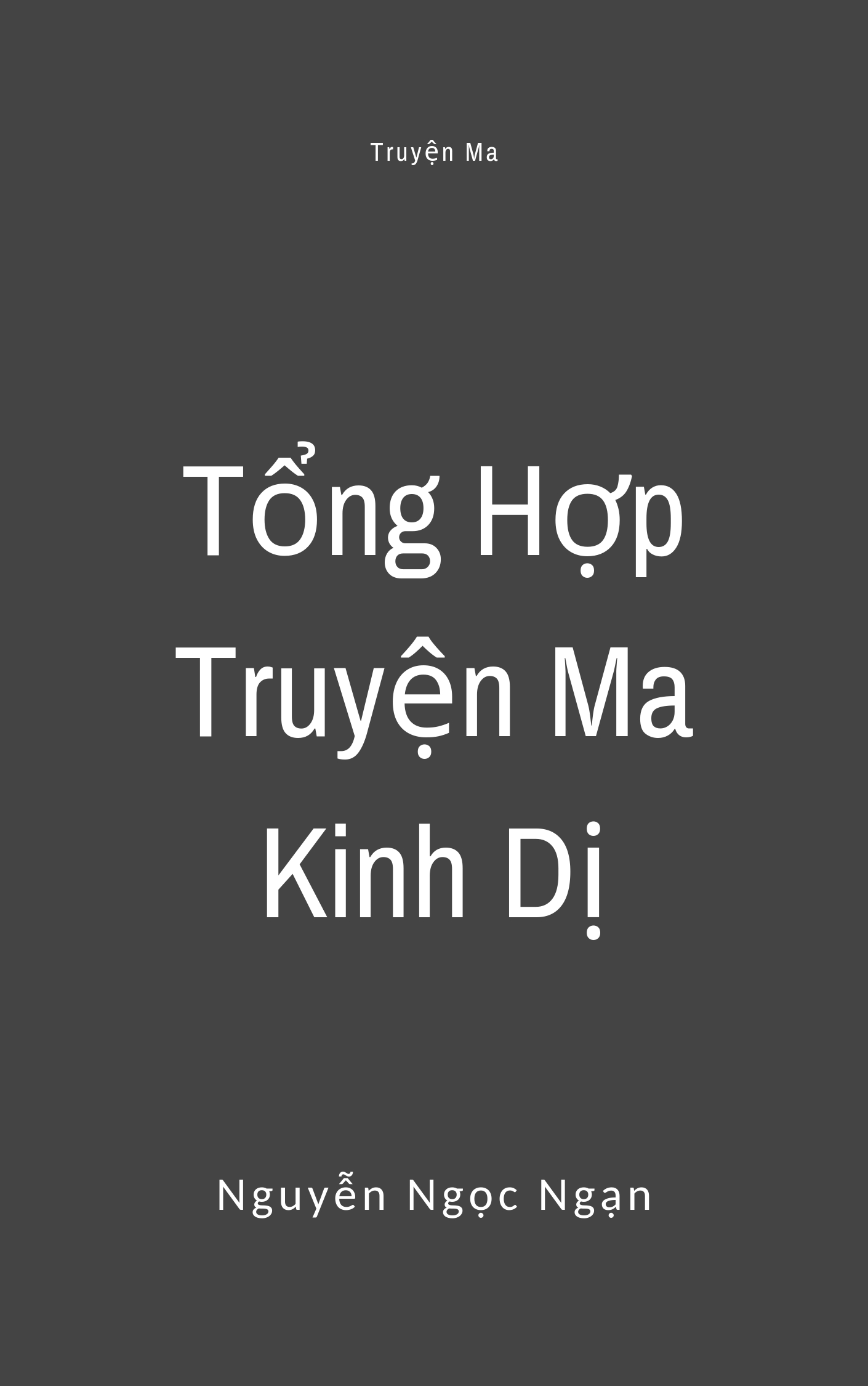 Tổng Hợp Truyện Ma Kinh Dị - Nguyễn Ngọc Ngạn cover