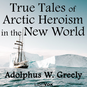 True Tales of Arctic Heroism in the New World cover