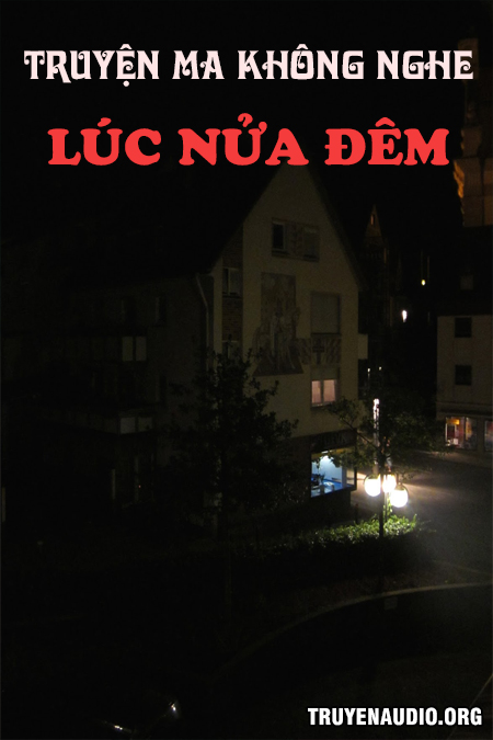 Sách nói: Truyện Ma Không Nghe Lúc Nửa Đêm