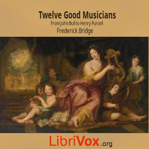 Twelve Good Musicians: From John Bull to Henry Purcell cover