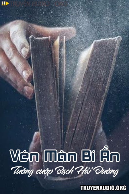Sách nói: Vén Màn Bí Ẩn – Truyện Trinh Thám Tội Phạm Thét Tiếng Việt Nam