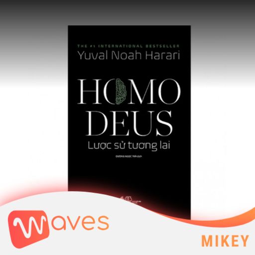 Ep13: Homo Deus: Lược sử tương lai (A Brief History of Tomorrow) - Yuval Noah Harari - Tóm tắt sách Bookaster cover