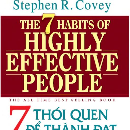 Ep2: 7 Thói Quen Để Thành Đạt - The 7 Habits of Highly Effective People - Stephen Covey - Tóm tắt sách BOOKASTER cover
