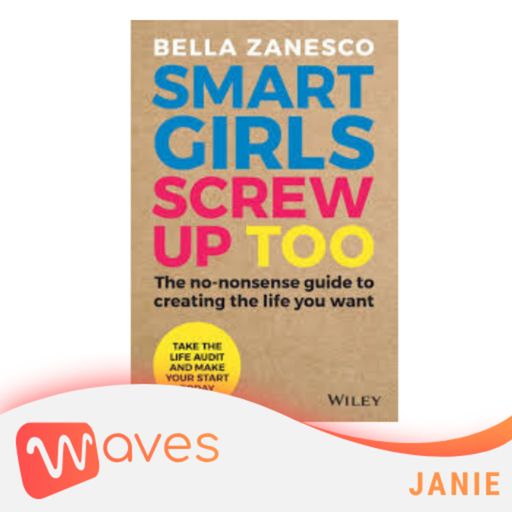 Ep20: Những cô gái thông minh cũng mắc sai lầm (Smart Girls Screw Up Too) - Bella Zanesco - Tóm tắt sách Bookaster cover