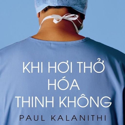Ep4: Khi Hơi Thở Hóa Thinh Không (When Breath Becomes Air) - Paul Kalanithi - Tóm tắt sách Bookaster cover