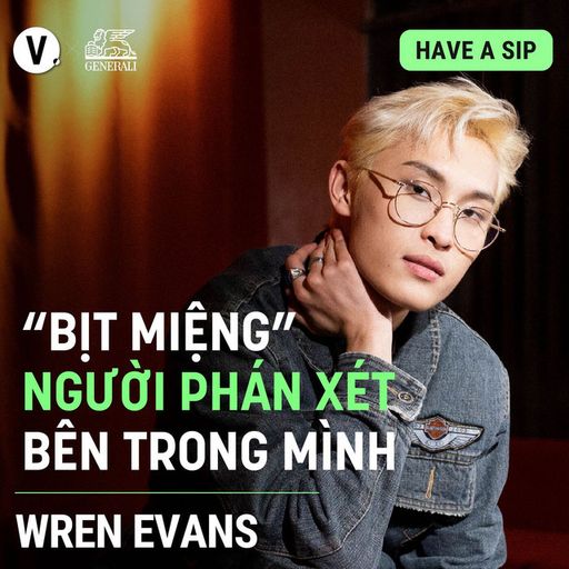 Ep102: Wren Evans: “Bịt miệng” người phán xét bên trong mình - #102 cover