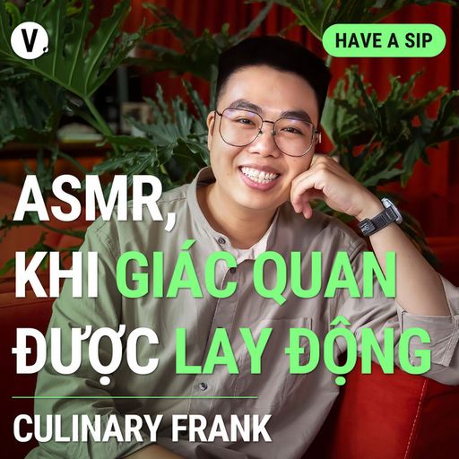 Ep124: Đầu bếp, Youtuber Culinary Frank: Không quan trọng ăn gì, quan trọng là ăn cùng ai - Have A Sip #124 cover