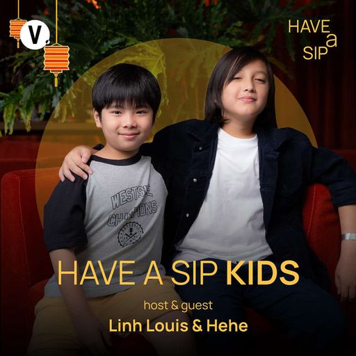 Ep184: Linh Louis & Hehe: Have A Sip Kids cover