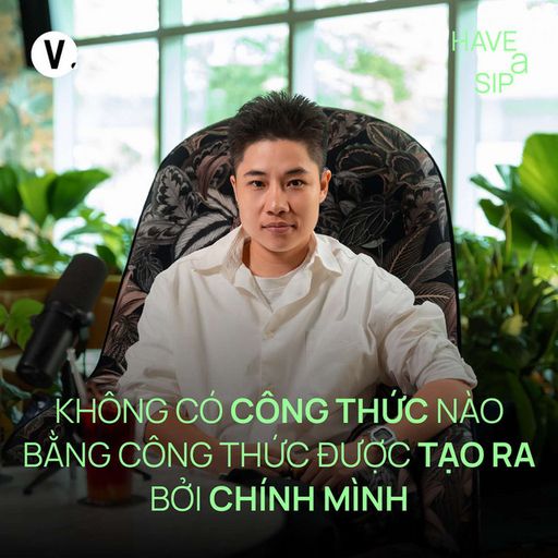 Ep195: Đạo diễn Đinh Hà Uyên Thư: Không có công thức nào bằng công thức được tạo ra bởi chính mình - Have A Sip #194 cover