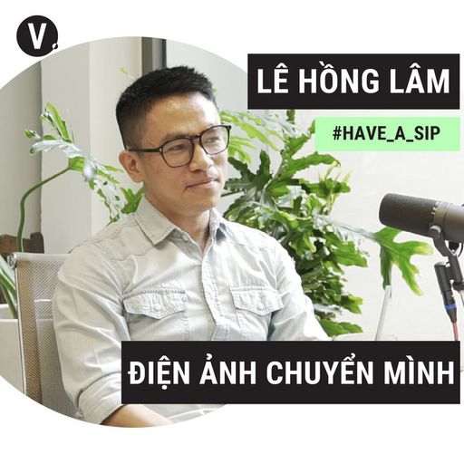 Ep26: #26 Lê Hồng Lâm: Nghệ thuật và thương mại phải song hành cover