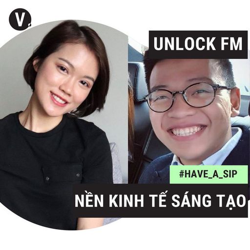 Ep37: #37 Unlock FM: Nền kinh tế sáng tạo cover