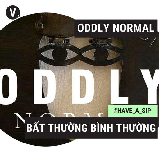 Ep39: #39 Oddly Normal: Bất thường bình thường cover