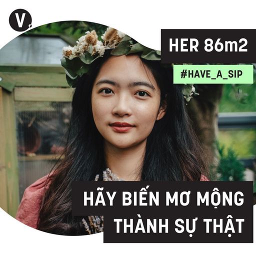 Ep44: Her86m2 - Thuỷ Đào: Hãy biến mơ mộng thành sự thật - #44 cover